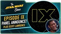 The Star Wars Show - Episode 6 - Star Wars: Episode IX Heads to Celebration Chicago
