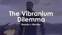 Nando V Movies - Episode 3 - The Vibranium Dilemma - Black Panther