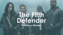 Nando V Movies - Episode 18 - The Fifth Defender - Marvel's Defenders