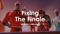Nando V Movies - Episode 27 - Changing The Finale - Incredibles 2