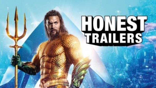 Honest Trailers - S2019E12 - Aquaman