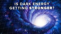 PBS Space Time - Episode 9 - Is Dark Energy Getting Stronger?
