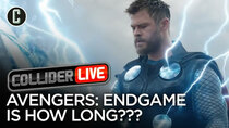 Collider Live - Episode 51 - Avengers: Endgame is 3 Hours Long - Too Long, Too Short? (#102)
