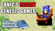 Gaming Historian - Episode 3 - Sonic's Secret Genesis Games