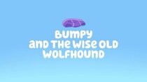 Bluey - Episode 32 - Bumpy and the Wise Old Wolfhound