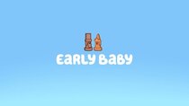 Bluey - Episode 40 - Early Baby