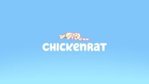 Bluey - Episode 46 - Chickenrat