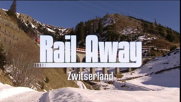 Rail Away - S06E05 - Switzerland: Chur - Arosa & Klosters-Serneus - Lavin & Chur - Disentis