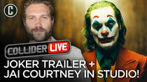 Collider Live - Episode 55 - Joker Trailer Released + Jai Courtney in Studio!  (#106)