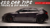 Mighty Car Mods - Episode 13 - 250 CAR TIPS, Tricks & DIY Hacks EVERYONE NEEDS TO KNOW