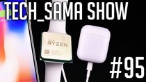 Aurelien Sama: Tech_Sama Show - Episode 95 - Tech_Sama Show #95 : Date Ryzen 3, RIP Airpower et Inbox, Android...