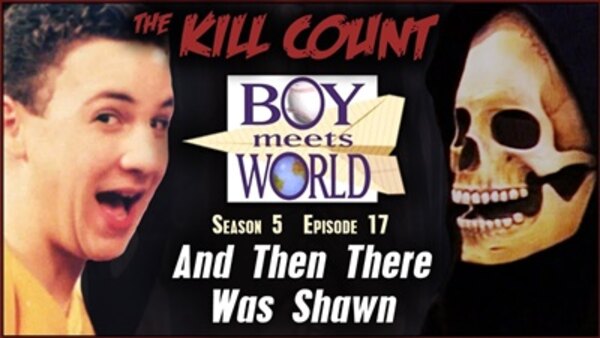 Dead Meat's Kill Count - S2019E17 - Boy Meets World: And Then There Was Shawn (s05e17) KILL COUNT