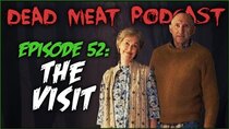 The Dead Meat Podcast - Episode 14 - The Visit (Dead Meat Podcast Ep. 52)