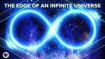 PBS Space Time - Episode 11 - The Edge of an Infinite Universe