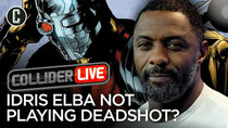 Collider Live - Episode 58 - Idris Elba NOT Playing Deadshot in Suicide Squad 2 (#109)