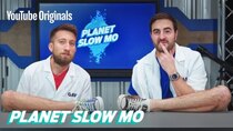 Planet Slow Mo - Episode 24 - Planet Slow Mo Outtakes
