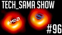 Aurelien Sama: Tech_Sama Show - Episode 96 - Tech_Sama Show #96 : Première Image d'un Trou Noir, Intel VS...