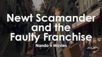 Nando V Movies - Episode 6 - Newt Scamander and the Faulty Franchise - Fantastic Beasts and...