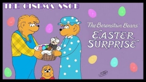 The Cinema Snob - S14E20 - The Berenstain Bears' Easter Surprise