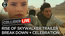 Collider Live - Episode 63 - Rise of Skywalker Break Down and Star Wars Celebration Recap...