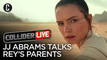 Collider Live - Episode 64 - JJ Abrams Comments on Rey's Parents (#115)