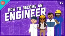 Crash Course Engineering - Episode 45 - How To Become An Engineer