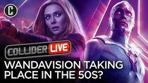 Collider Live - Episode 71 - Could Scarlet Witch/Vision Series Take Place in the 50's? (#122)