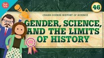 Crash Course History of Science - Episode 46 - The Limits of History