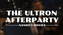 Nando V Movies - Episode 9 - One Marvelous Scene - The Ultron Afterparty