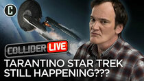 Collider Live - Episode 74 - Tarantino Hints That His Star Trek Movie Might Still Happen (#'125)