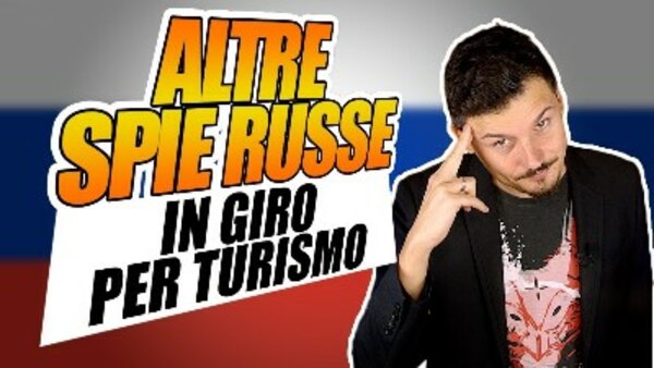 Breaking Italy - S08E19 - Fantastico: altre spie russe in GIRO per TURISMO?