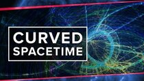 PBS Space Time - Episode 27 - General Relativity & Curved Spacetime Explained!