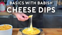 Basics with Babish - Episode 8 - Cheese Dips