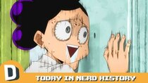 Today in Nerd History - Episode 1 - My Hero Academia Has Anime's Worst Character