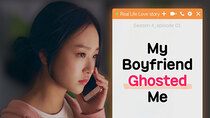 Real Life Love Story - Episode 3 - My Boyfriend Ghosted Me