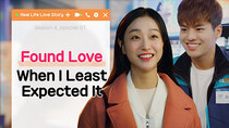 Real Life Love Story - Episode 7 - Found Love When I Least Expected It