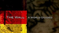 PBS Specials - Episode 17 - The Wall: A World Divided