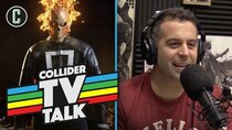 Collider TV Talk - Episode 17 - Ghost Rider Gets a Series, Willow Gets a Reboot, Kayne West Gets...