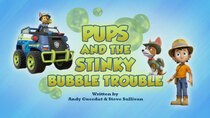 Paw Patrol - Episode 11 - Pups and the Stinky Bubble Trouble