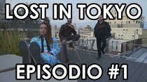 Lost in Tokyo - Episode 1 - Episodio #1: L'arrivo