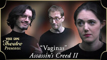Video Game Theatre - Episode 13 - VAGINAS, Assassins Creed II (2009)