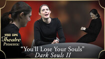 Video Game Theatre - Episode 15 - YOU'LL LOSE YOUR SOULS, Dark Souls II (2014)