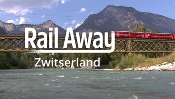 Rail Away - S18E01 - Switzerland
