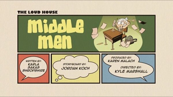 The Loud House - S03E35 - Middle Men