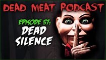 The Dead Meat Podcast - Episode 19 - Dead Silence (Dead Meat Podcast Ep. 57)