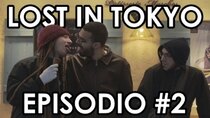 Lost in Tokyo - Episode 2 - Episodio #2: Esplosione