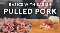 Basics with Babish - Episode 9 - Pulled Pork