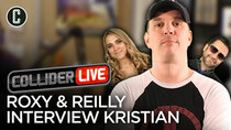 Collider Live - Episode 86 - Roxy & Reilly Interview Kristian (#137)