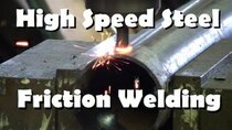 AvE - Episode 28 - HSS Flow Drilling and Friction Welding