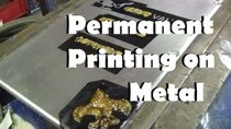 AvE - Episode 37 - How to print on metal at home